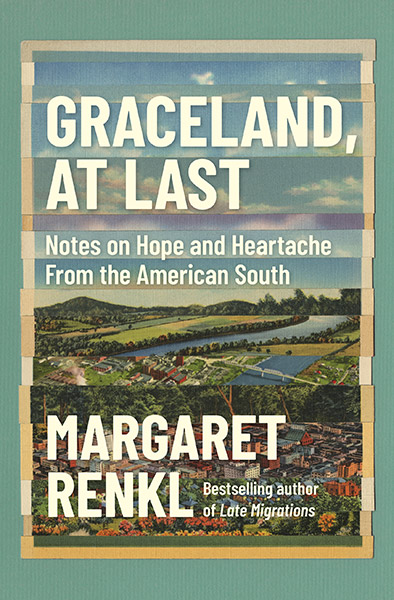Graceland, At Last: Notes on Hope and Heartache from the American South