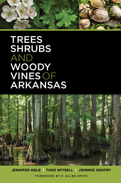 Trees, Shrubs, and Woody Vines of Arkansas